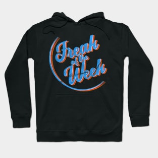 Freak Of The Week for Fans of Funk, Soul, Disco & Hip-Hop Music. Hoodie